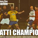 SCATTI CHAMPIONS – Campionato calcio a 5 8 Torino Champions Five