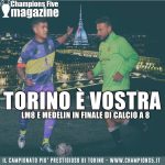 TORINO E’ VOSTRA – Torneo calcio a 5 8 Torino Champions Five